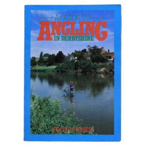 A Guide To Angling In Derbyshire Paperback Edition Condition Good Written by Keith Fisher