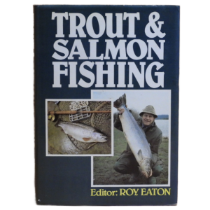 Trout and Salmon Fishing Pre-owned Book Good condition throughout Hardback copy Editor by: Roy Eaton