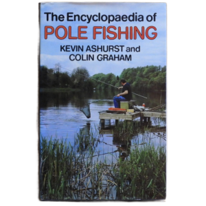 The Encyclopaedia of Pole Fishing Pre-owned Book Hardback Kevin Ashurst & Colin Graham Condition - Very Good