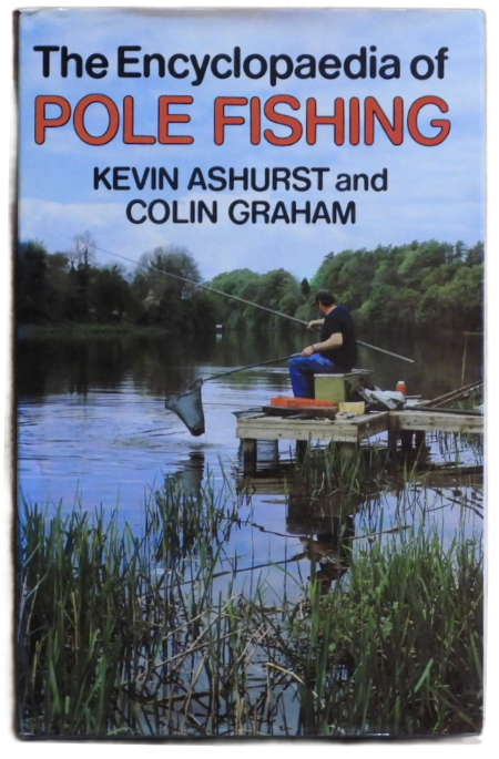The Encyclopaedia of Pole Fishing Pre-owned Book Hardback Kevin Ashurst & Colin Graham Condition - Very Good